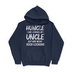 Funny Huncle Like A Regular Uncle Way More Good Looking print Hoodie - Navy