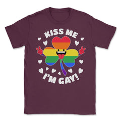 Kiss Me I'm Gay St Patrick’s Day Pride LGBT Hilarious design Unisex - Maroon