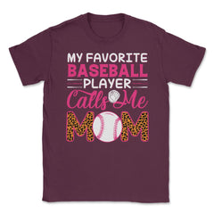 My Favorite Baseball Player Calls Me Mom Mama Mom Leopard print - Maroon
