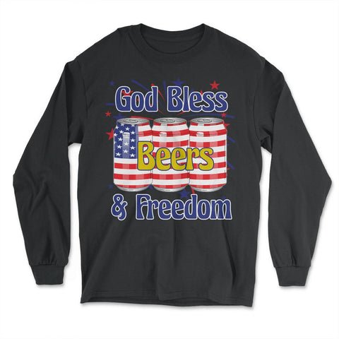 God Bless Beer & Freedom Funny 4th of July Patriotic graphic - Long Sleeve T-Shirt - Black