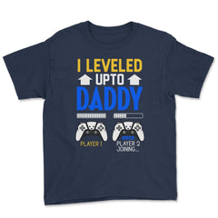 Funny Dad Leveled Up to Daddy Gamer Soon To Be Daddy graphic Youth Tee - Navy