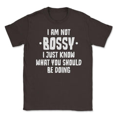 Funny I Am Not Bossy I Know What You Should Be Doing Sarcasm product - Brown