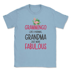 Funny Grammingo Grammy Flamingo Grandma More Fabulous graphic Unisex - Light Blue