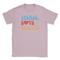 Peace, Love And Ginseng Funny Ginseng Meme print Unisex T-Shirt - Light Pink