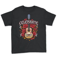 Day Of The Dead Guitar With Roses Celebrate Quote Print graphic - Youth Tee - Black