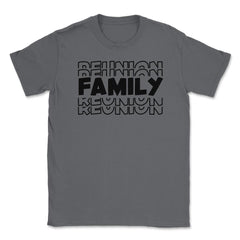 Funny Family Reunion Matching Get-Together Gathering Party print - Smoke Grey