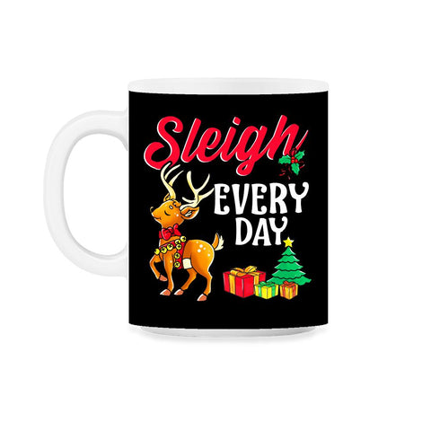 Sleigh Every Day Christmas Deer Funny Humor 11oz Mug