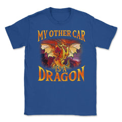 My Other Car is a Dragon Hilarious Art For Fantasy Fans print Unisex - Royal Blue