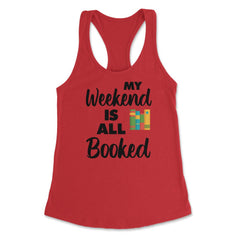 Funny My Weekend Is All Booked Bookworm Humor Reading Lover product - Red