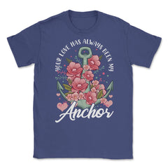 Mother's Day Quote Your Love Have Always Been My Anchor graphic - Purple