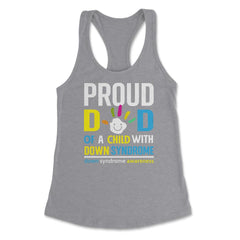 Proud Dad of a Child with Down Syndrome Awareness design Women's - Grey Heather