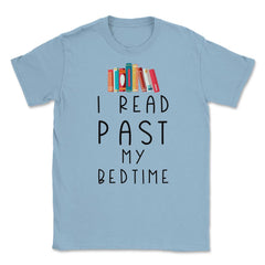 Funny I Read Past My Bedtime Book Lover Reading Bookworm product - Light Blue