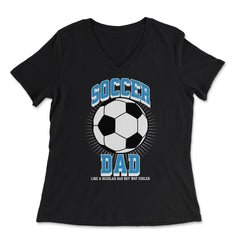 Soccer Dad Like a Regular Dad but Way Cooler Soccer Dad product - Women's V-Neck Tee - Black