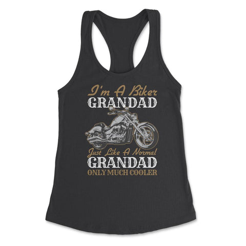 I'm a Biker Granddad Just Like a Normal Grandad Only Cooler product - Black