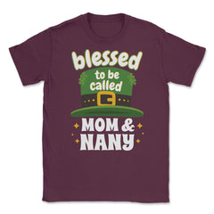 Blessed to be Called Mom & Nany Leprechaun Hat Saint Patrick graphic - Maroon