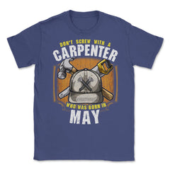 Don't Screw with A Carpenter Who Was Born in May product Unisex - Purple