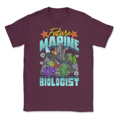 Future Marine Biologist Scientist or Biologists graphic Unisex T-Shirt - Maroon
