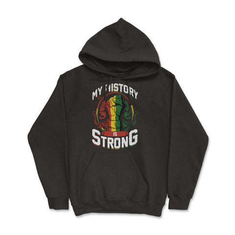 Juneteenth My History is Strong Celebration Fashion print Hoodie - Black