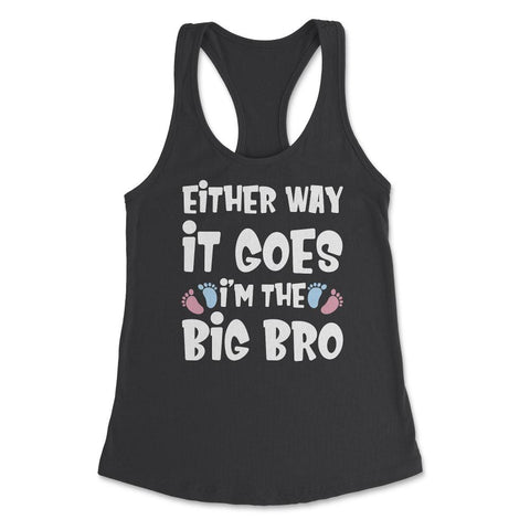 Funny Either Way It Goes I'm The Big Bro Gender Reveal print Women's - Black