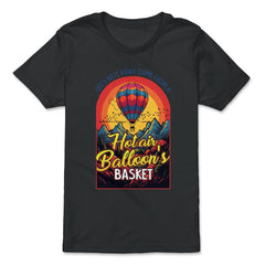 Life’s Best Views Come from a Hot Air Balloon’s Basket design - Premium Youth Tee - Black