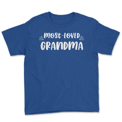 Most Loved Grandma Grandmother Appreciation Grandkids product Youth - Royal Blue