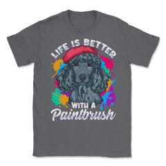 Life is Better with a Paintbrush Poodle Artist Color Splash product - Smoke Grey