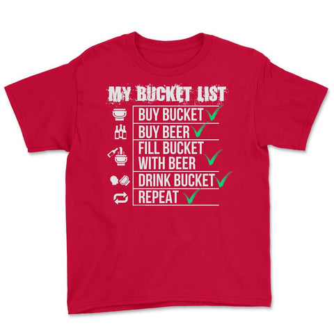 #My Bucket List Beer Funny Beer Drinking Bucket product Youth Tee - Red