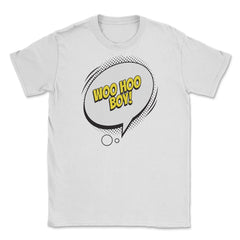 Woo Hoo Boy with a Comic Thought Balloon Graphic design Unisex T-Shirt - White