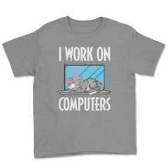 Funny Cat Owner Humor I Work On Computers Pet Parent product Youth Tee - Grey Heather