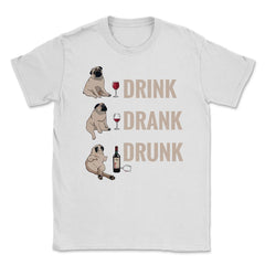 Drink Drank Drunk Pug Drinking Wine Meme Hilarious graphic Unisex