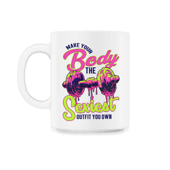Make Your Body the Sexiest Outfit You Own Fitness Dumbbell product - 11oz Mug - White