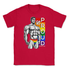 Proud of Who I am Gay Pride Muscle Man Gift graphic Unisex T-Shirt - Red