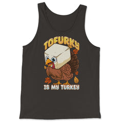 Tofurky Is My Turkey Vegetarian Thanksgiving Product print - Tank Top - Black