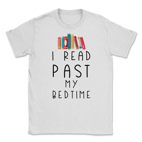 Funny I Read Past My Bedtime Book Lover Reading Bookworm product - White