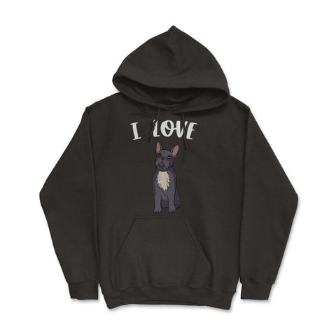 Funny I Love Frenchies French Bulldog Cute Dog Lover graphic Hoodie - Black