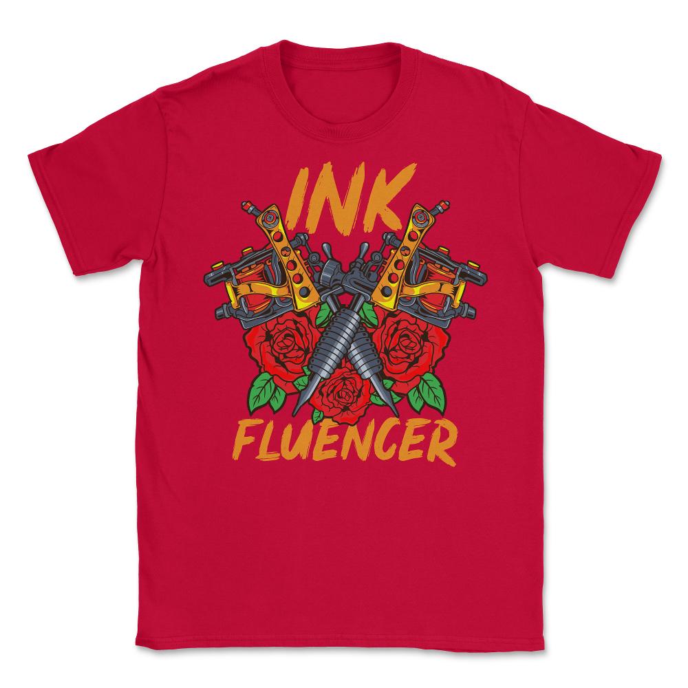 Tattoo Artist Ink Fluencer Tattoo Machine Art graphic Unisex T-Shirt - Red
