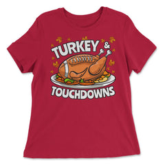 Thanksgiving Turkey & Touchdowns American Football Funny graphic - Women's Relaxed Tee - Red