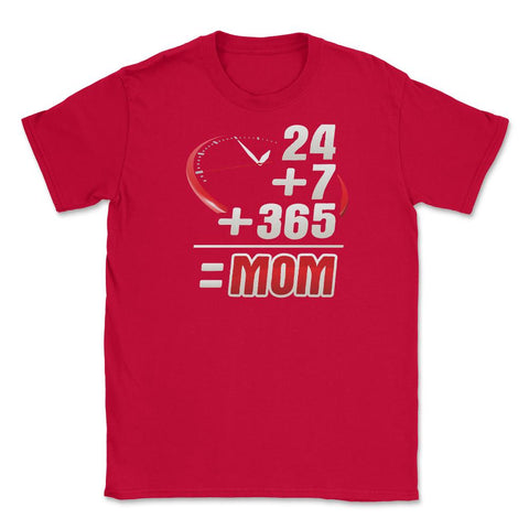 Mom 24/7 graphic print for mothers Gift Unisex T-Shirt