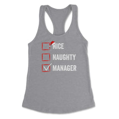 Nice Naughty Manager Funny Christmas List for Santa Claus product - Grey Heather