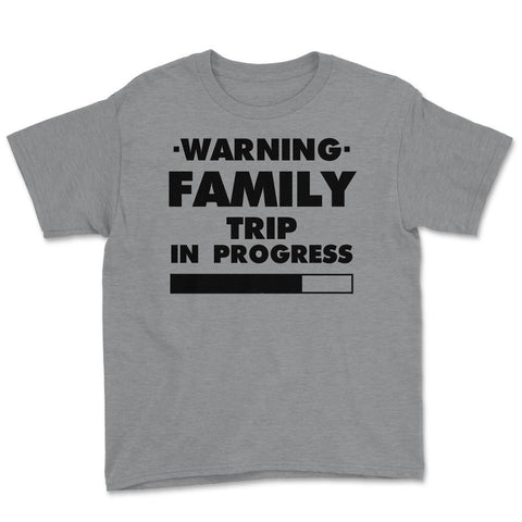 Funny Warning Family Trip In Progress Reunion Vacation print Youth Tee - Grey Heather