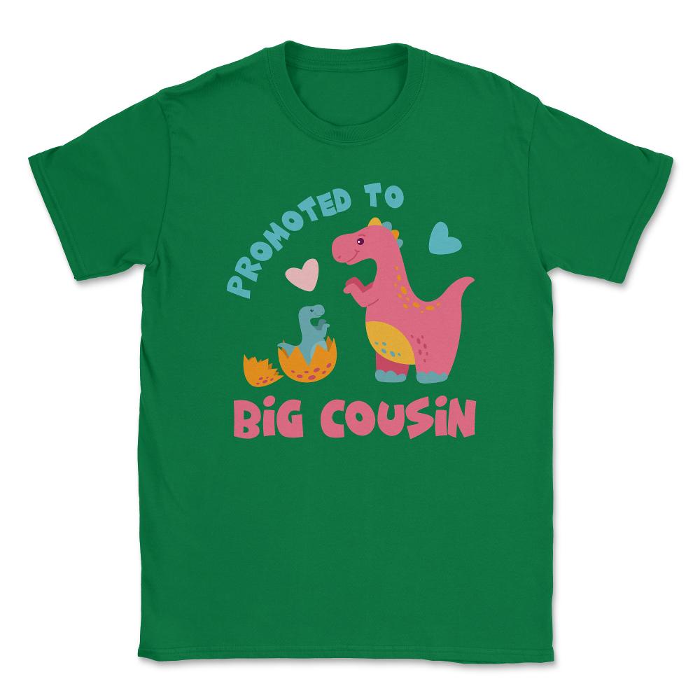Funny Promoted To Big Cousin Cute Dinosaurs Family print Unisex - Green