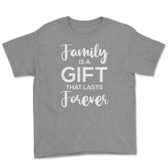 Family Reunion Gathering Family Is A Gift That Lasts Forever graphic - Grey Heather