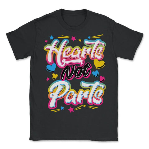 Hearts Not Parts Pansexual LGBTQ+ Pansexual Pride product - Unisex T-Shirt - Black