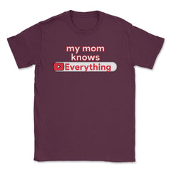 My Mom Knows Everything Funny Video Search graphic Unisex T-Shirt
