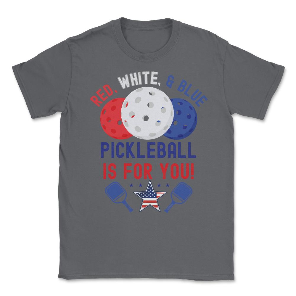 Pickleball Red, White & Blue Pickleball Is for You product Unisex - Smoke Grey