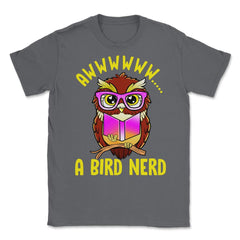 A Bird Nerd Owl Funny Humor Reading Owl print Unisex T-Shirt - Smoke Grey