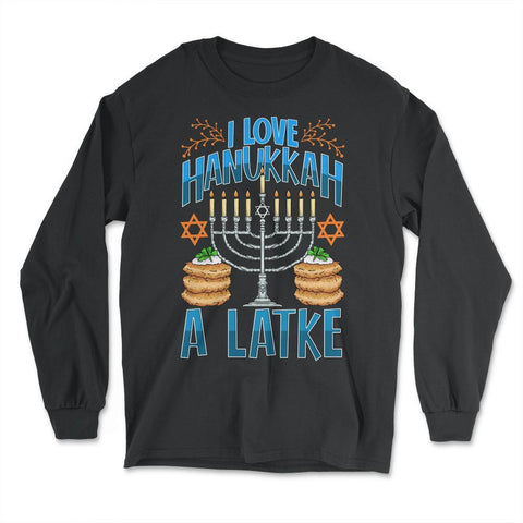 I Like Hanukah A Latke Funny Jewish Pun Hanukah graphic - Long Sleeve T-Shirt - Black