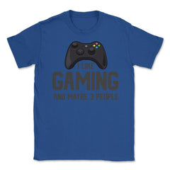 Funny Gamer Controller I Like Gaming And Maybe 3 People Gag product - Royal Blue