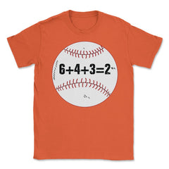 Funny Baseball Double Play 6+4+3=2 Sporty Player Coach graphic Unisex - Orange