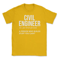 Funny Civil Engineer Definition Person Who Builds Stuff Gag design - Gold